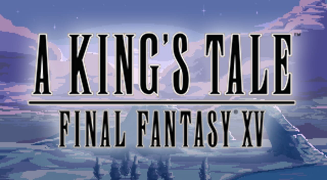 A King's Tale: Final Fantasy XV | levelseven
