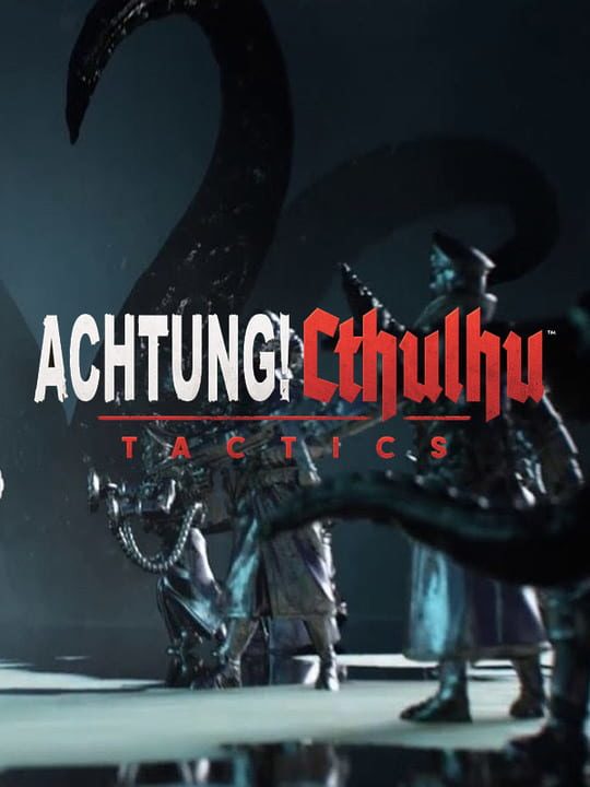 Achtung! Cthulhu Tactics | levelseven